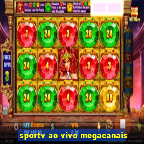 sportv ao vivo megacanais